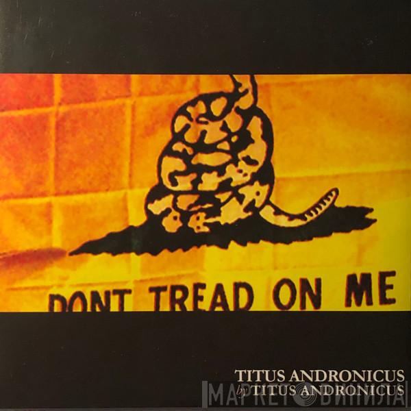 Titus Andronicus - Titus Andronicus