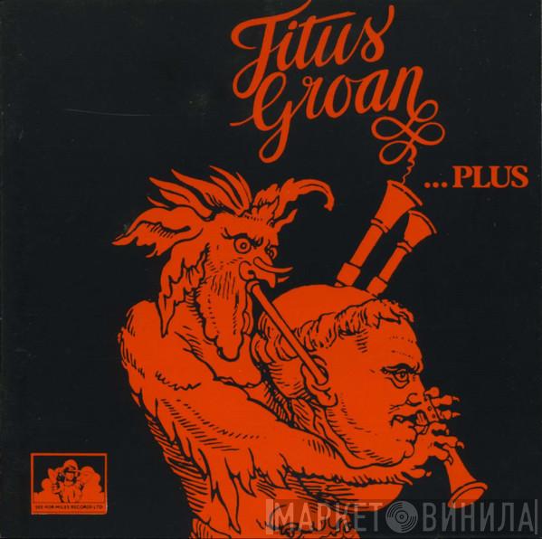  Titus Groan  - Titus Groan ...Plus