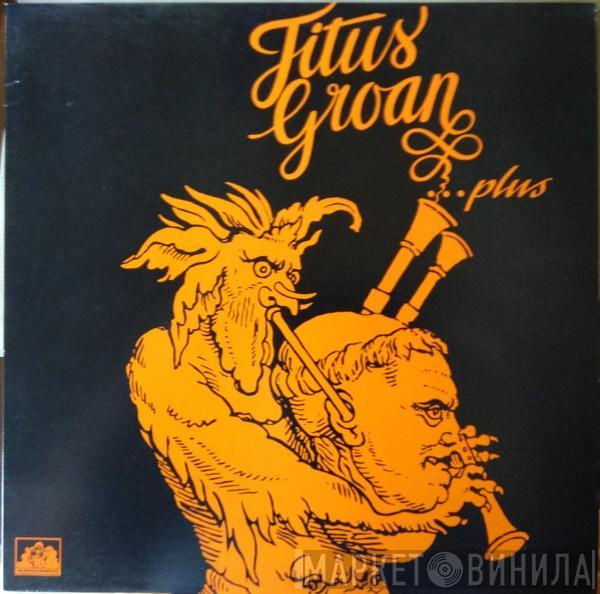  Titus Groan  - Titus Groan...Plus