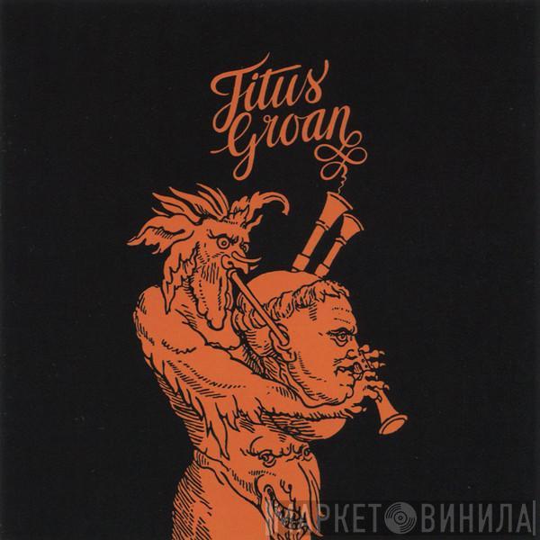  Titus Groan  - Titus Groan