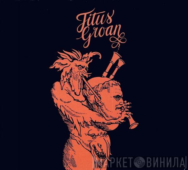  Titus Groan  - Titus Groan