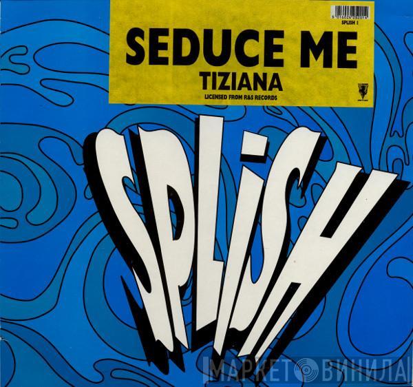 Tiziana Kutic - Seduce Me