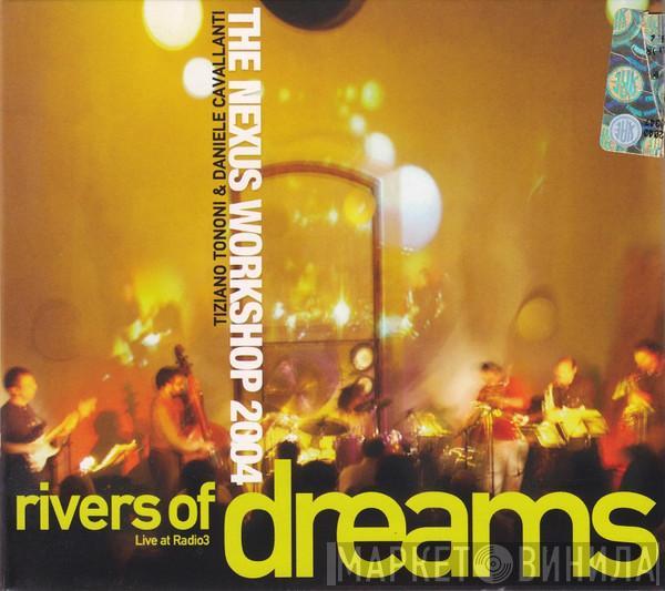 Tiziano Tononi, Daniele Cavallanti, Nexus  - Rivers Of Dreams (Live At Radio3)