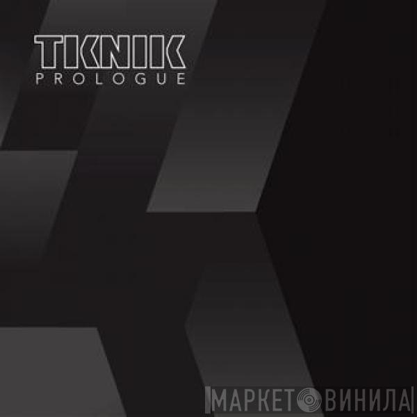 Tknik - Prologue