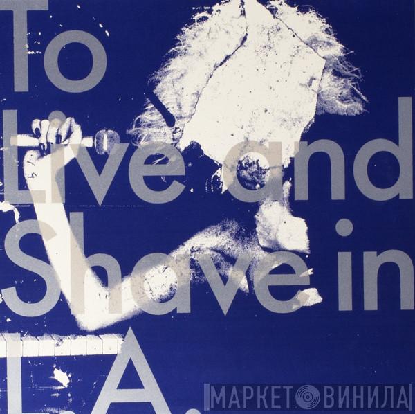 , To Live And Shave In L.A.  Tom Smith   - Spatters Of A Royal Sperm
