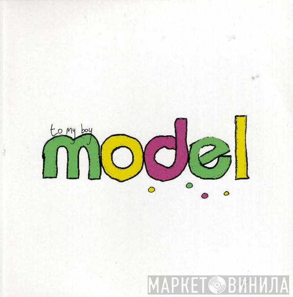 To My Boy - Model