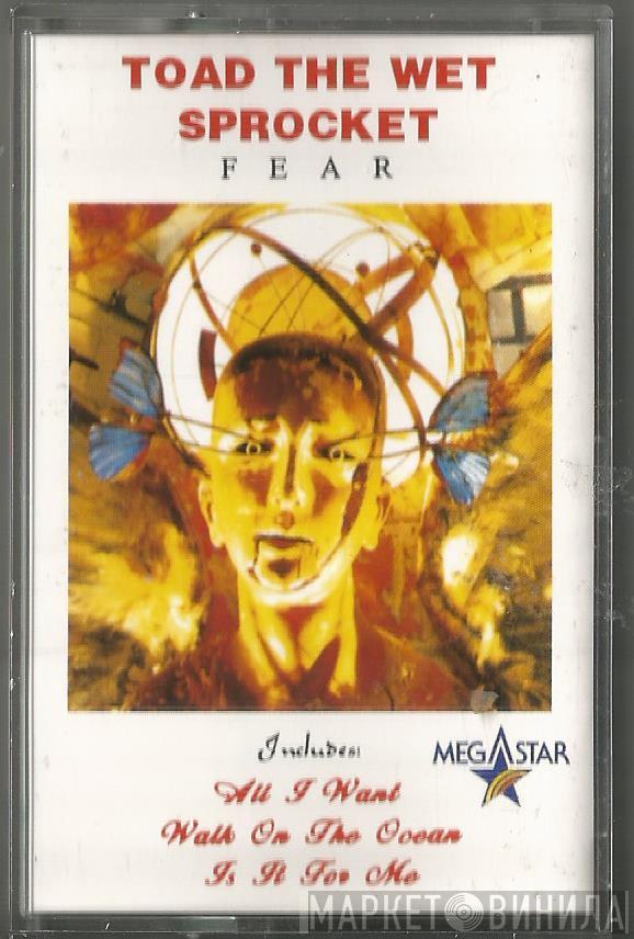  Toad The Wet Sprocket  - Fear