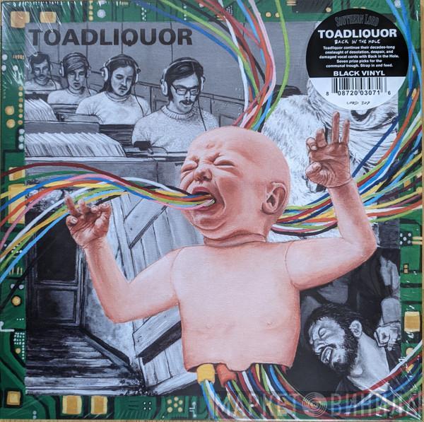 Toadliquor  - Back In The Hole