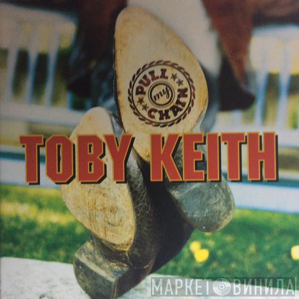 Toby Keith - Pull My Chain