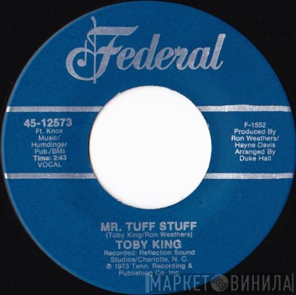 Toby King - Mr. Tuff Stuff