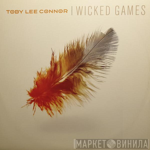 Toby Lee Connor - Wicked Games