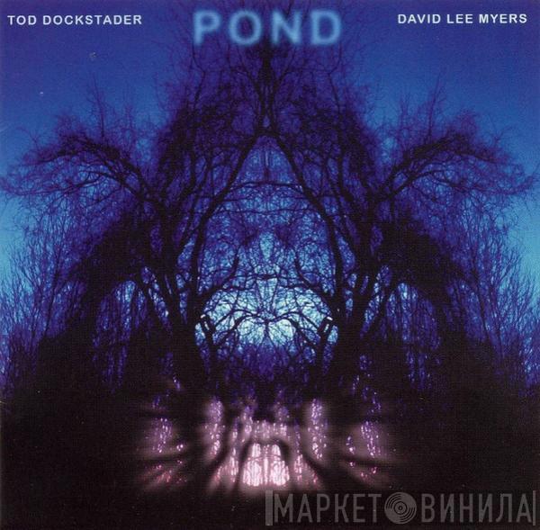 Tod Dockstader, David Lee Myers - Pond