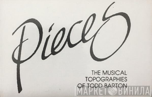  Todd Barton  - Pieces