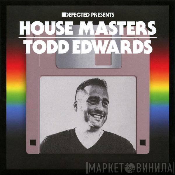 Todd Edwards - House Masters