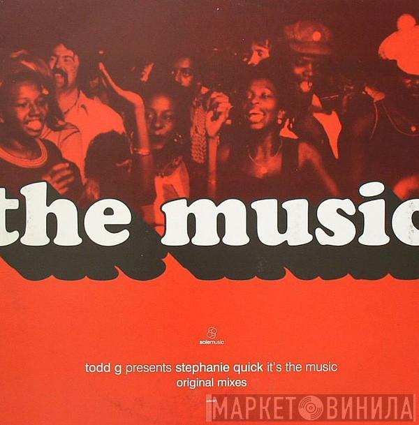 Todd Gardner, Stephanie Quick - It's The Music (Original Mixes)