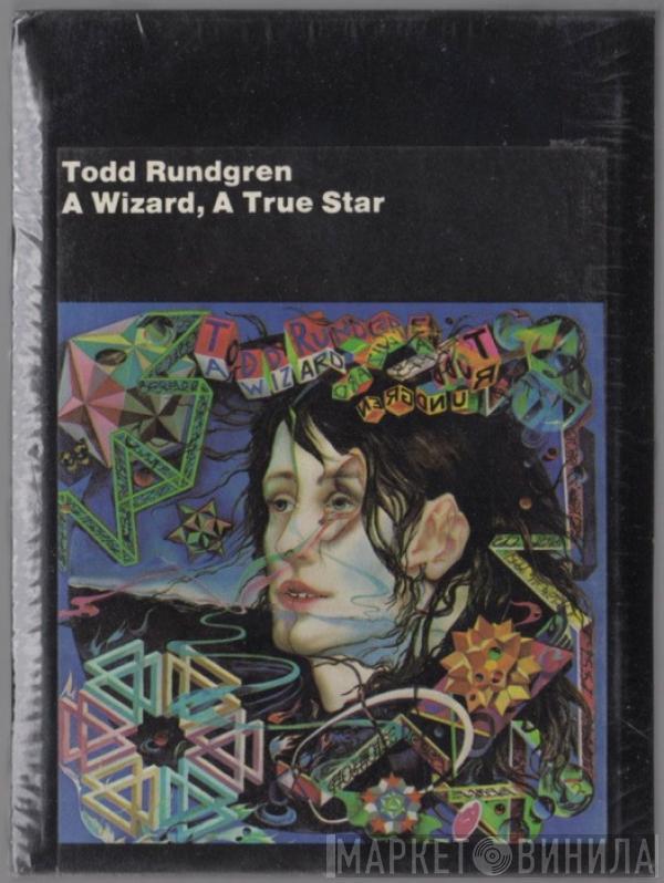  Todd Rundgren  - A Wizard, A True Star