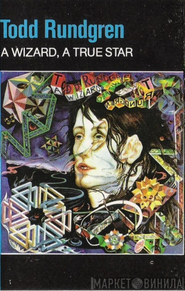  Todd Rundgren  - A Wizard, A True Star