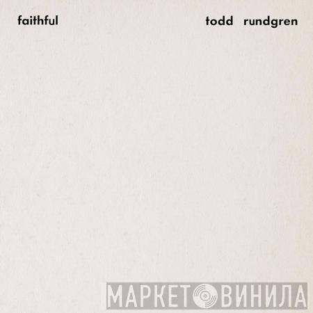 Todd Rundgren - Faithful