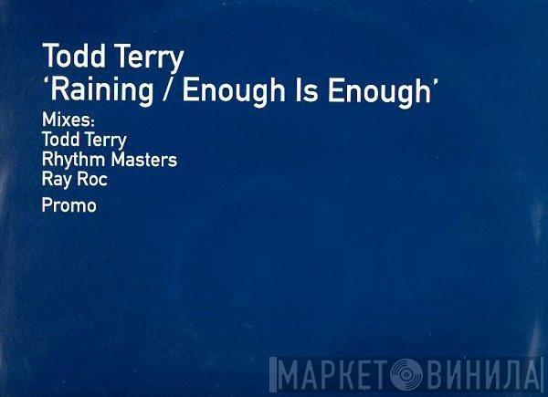  Todd Terry  - Raining / Enough Is Enough