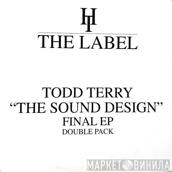 Todd Terry - "The Sound Design" Final EP (Double Pack)