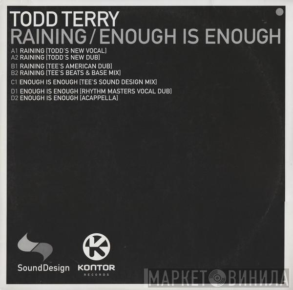 Todd Terry - Raining / Enough Is Enough