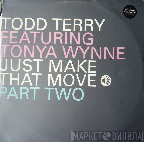 Todd Terry, Tonya Wynne - Just Make That Move