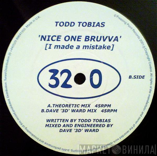 Todd Tobias - Nice One Bruvva [I Made A Mistake]