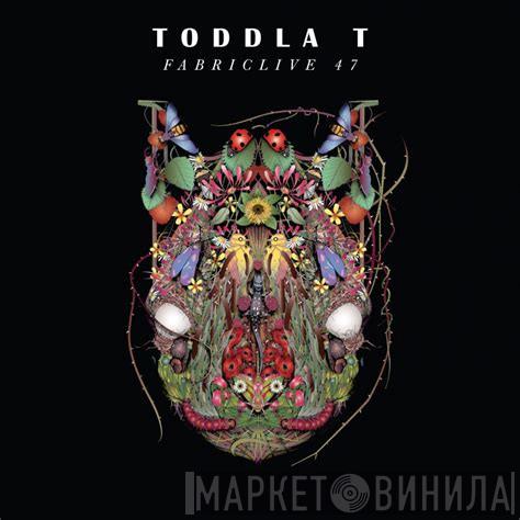 Toddla T - Fabriclive 47