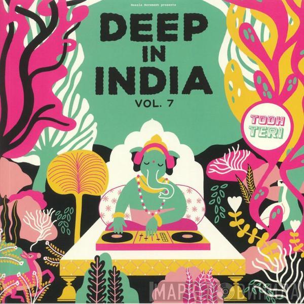 Todh Teri - Deep In India Vol.7