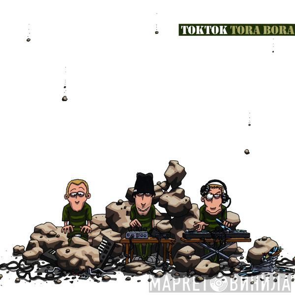  Toktok  - Tora Bora