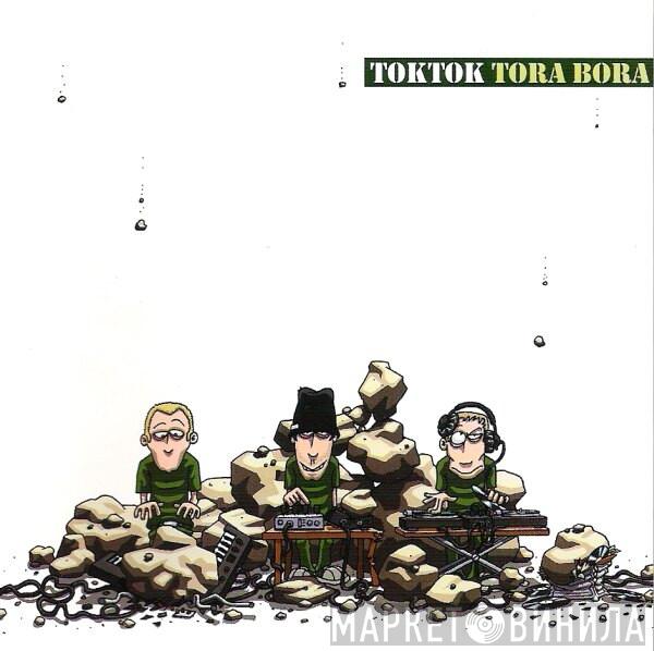  Toktok  - Tora Bora