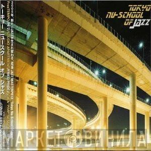  - Tokyo Nu-School Of Jazz
