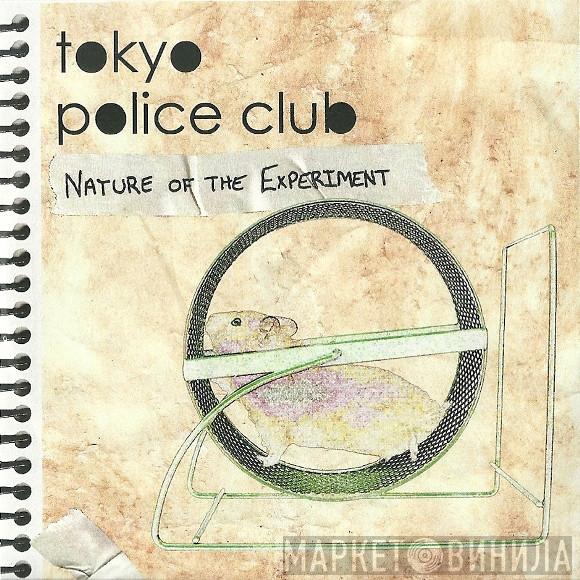 Tokyo Police Club - Nature Of The Experiment