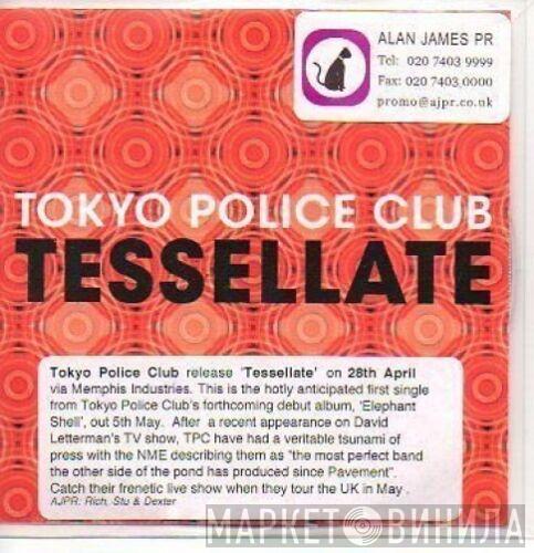 Tokyo Police Club - Tessellate