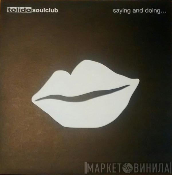 Tolido Soul Club Session - Saying & Doing