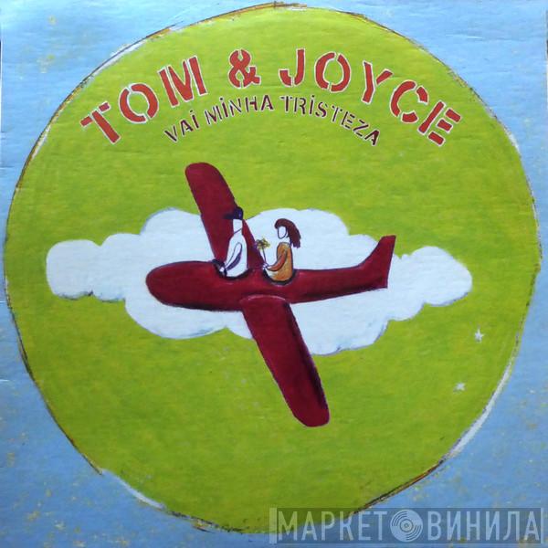 Tom & Joyce - Vai Minha Tristeza