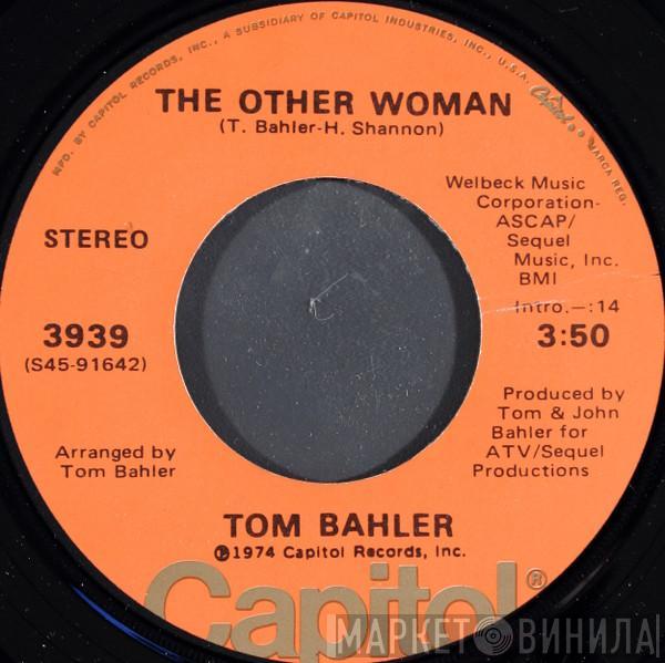  Tom Bahler  - The Other Woman / If I Had You