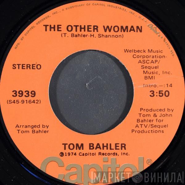 Tom Bahler - The Other Woman / If I Had You