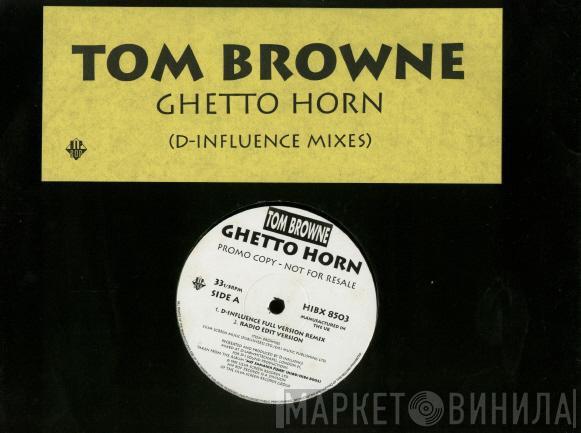 Tom Browne - Ghetto Horn (D-Influence Mixes)