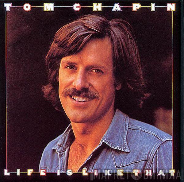 Tom Chapin - Life Is Like That