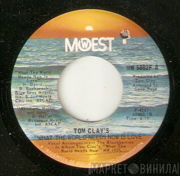 Tom Clay - Tom Clay's "What The World Needs Now Is Love"
