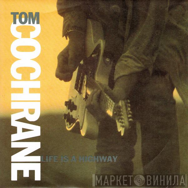Tom Cochrane - Life Is A Highway