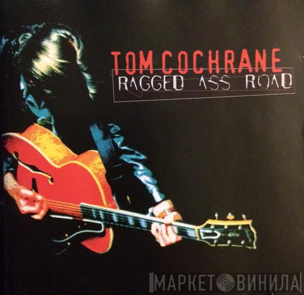 Tom Cochrane - Ragged Ass Road