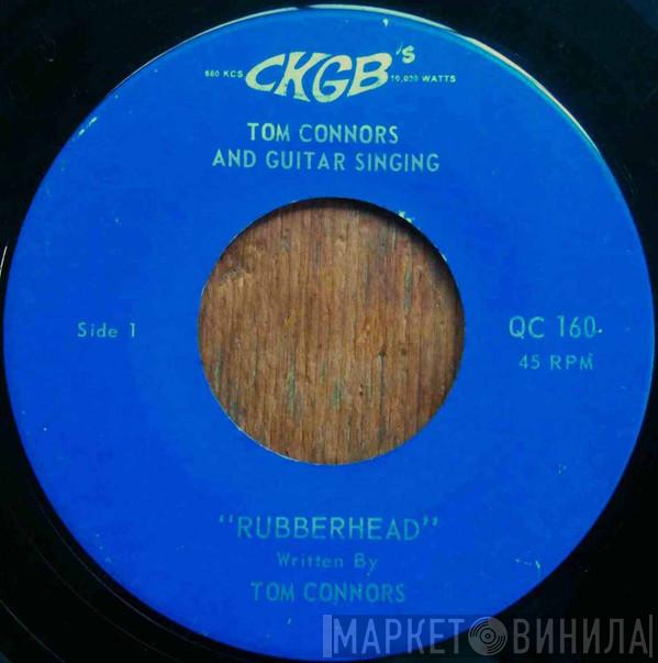 Tom Connors  - Rubberhead / Laura