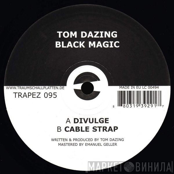 Tom Dazing - Black Magic