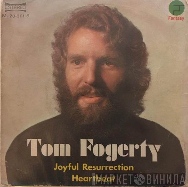 Tom Fogerty - Joyful Resurrection