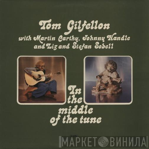 Tom Gilfellon, Martin Carthy, Johnny Handle, Liz Sobell, Stefan Sobell - In The Middle Of The Tune
