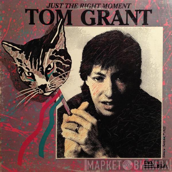 Tom Grant  - Just The Right Moment