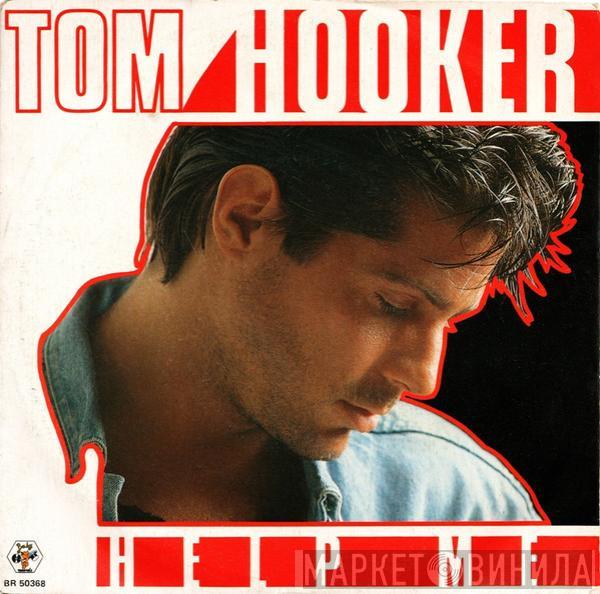 Tom Hooker - Help Me