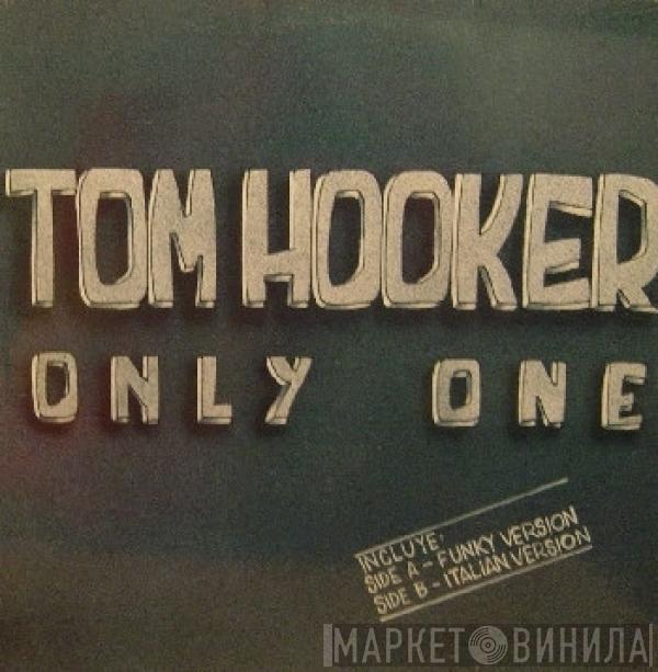  Tom Hooker  - Only One